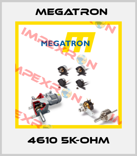 4610 5K-OHM Megatron