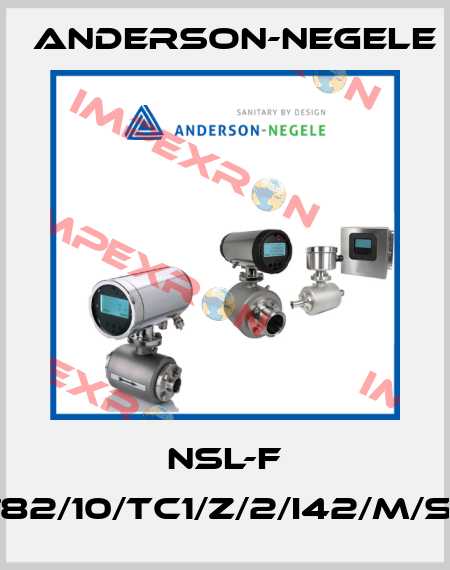 NSL-F /00/0782/10/TC1/Z/2/I42/M/S/P/X/X Anderson-Negele