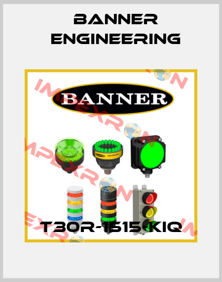 T30R-1515-KIQ Banner Engineering