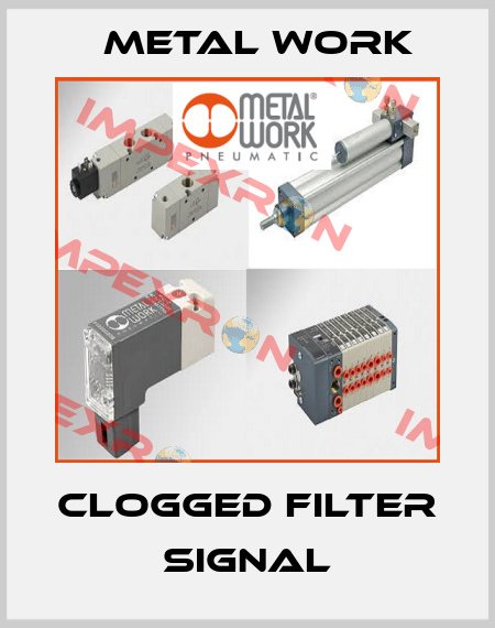 Clogged filter signal Metal Work