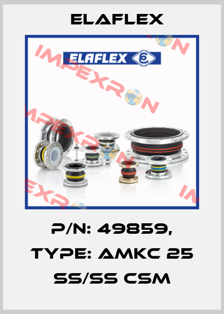P/N: 49859, Type: AMKC 25 SS/SS CSM Elaflex