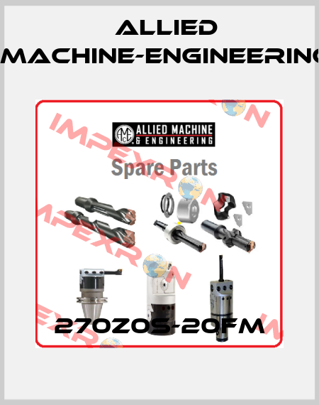 270Z0S-20FM Allied Machine-Engineering