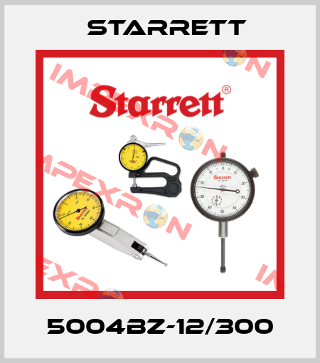 5004BZ-12/300 Starrett