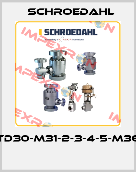 TD30-M31-2-3-4-5-M36  Schroedahl