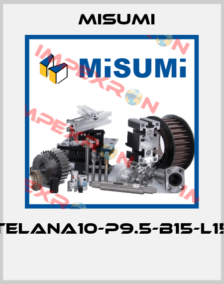 TELANA10-P9.5-B15-L15  Misumi