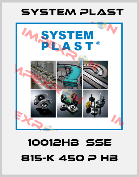 10012HB  SSE 815-K 450 P HB System Plast