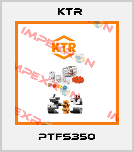 PTFS350 KTR