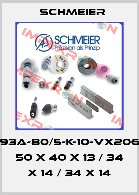 93A-80/5-K-10-VX206 50 X 40 X 13 / 34 X 14 / 34 X 14 Schmeier