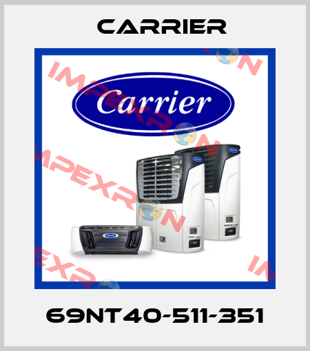 69NT40-511-351 Carrier