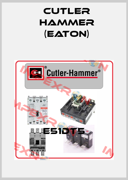 E51DT5 Cutler Hammer (Eaton)