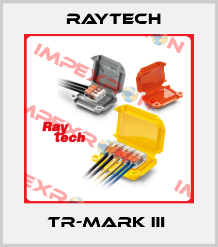 TR-MARK III  Raytech