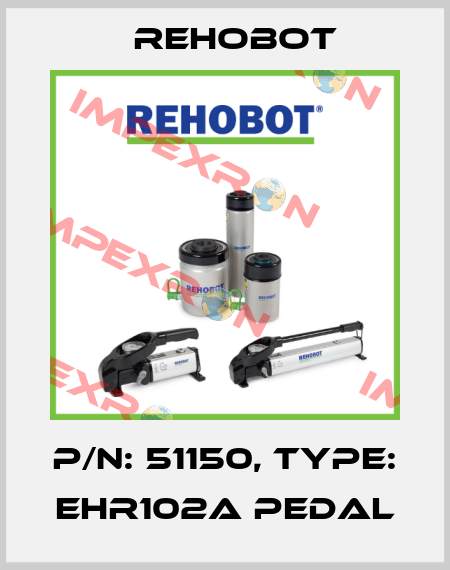 p/n: 51150, Type: EHR102A Pedal Rehobot