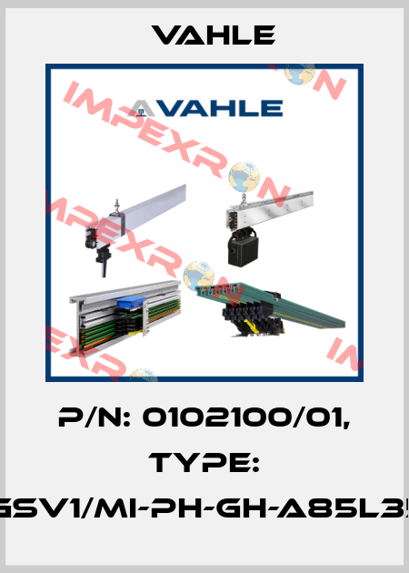 P/n: 0102100/01, Type: SA-GSV1/MI-PH-GH-A85L35-34 Vahle
