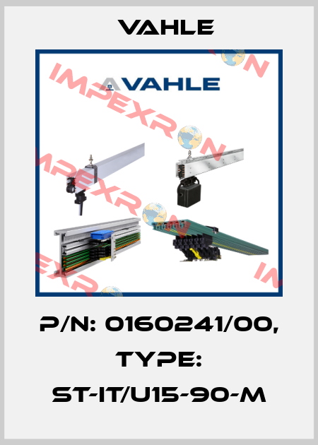 P/n: 0160241/00, Type: ST-IT/U15-90-M Vahle
