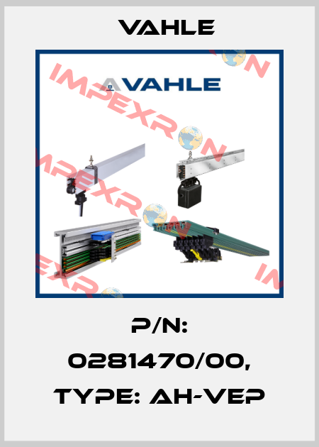 P/n: 0281470/00, Type: AH-VEP Vahle