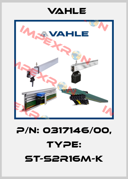 P/n: 0317146/00, Type: ST-S2R16M-K Vahle