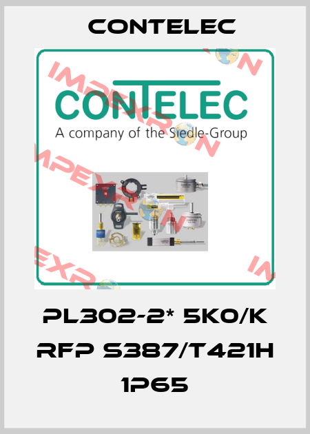 PL302-2* 5K0/K RFP S387/T421H 1P65 Contelec