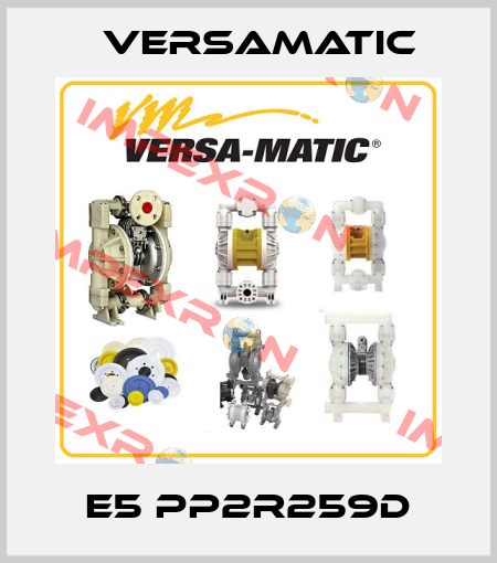 E5 PP2R259D VersaMatic