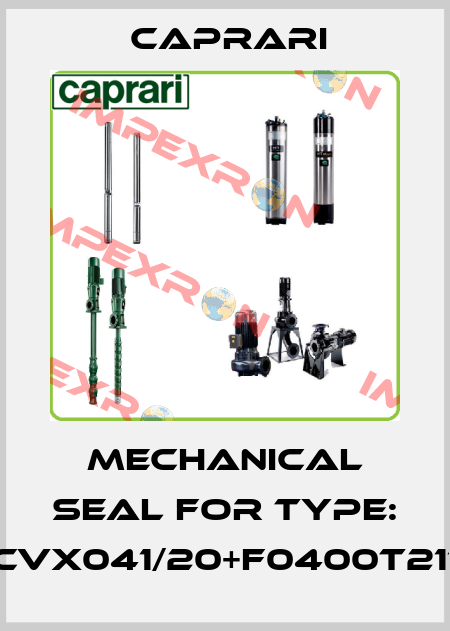 mechanical seal for Type: CVX041/20+F0400T211 CAPRARI 