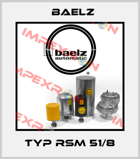 TYP RSM 51/8 Baelz