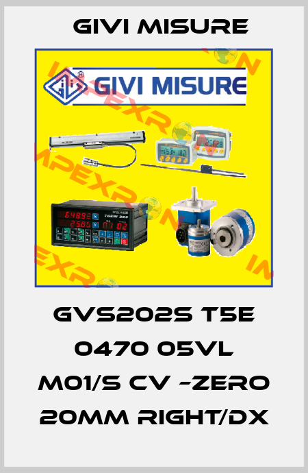 GVS202S T5E 0470 05VL M01/S CV –ZERO 20mm Right/Dx Givi Misure