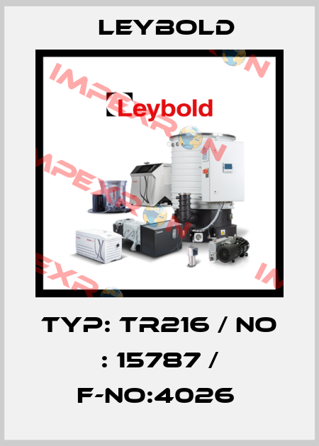 TYP: TR216 / NO : 15787 / F-NO:4026  Leybold