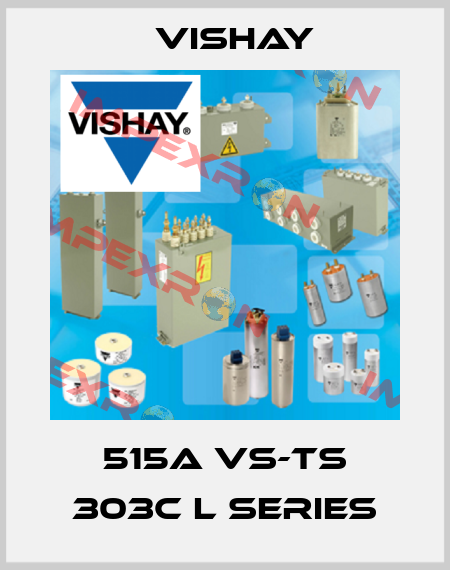 515A VS-TS 303C L series Vishay