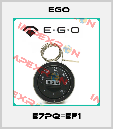 E7PQ=EF1 EGO