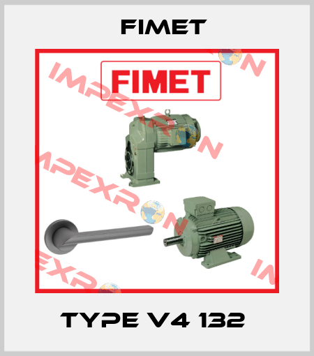 Type V4 132  Fimet