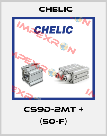 CS9D-2MT + (50-F) Chelic
