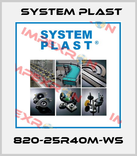 820-25R40M-WS System Plast