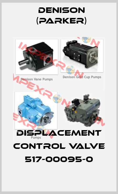 Displacement Control Valve 517-00095-0 Denison (Parker)