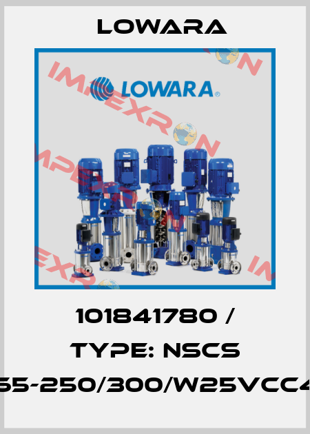 101841780 / Type: NSCS 65-250/300/W25VCC4 Lowara