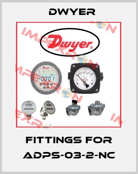 fittings for ADPS-03-2-NC Dwyer