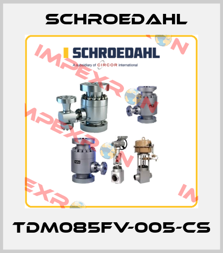 TDM085FV-005-CS Schroedahl