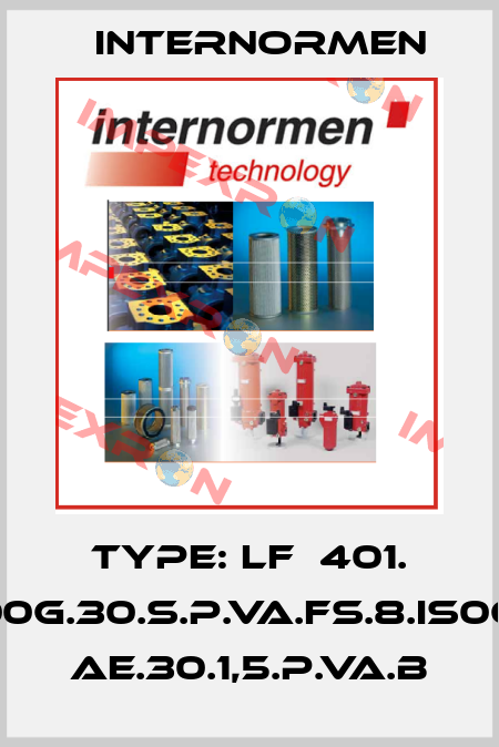 Type: LF  401. 500G.30.S.P.VA.FS.8.IS06.-. AE.30.1,5.P.VA.B Internormen
