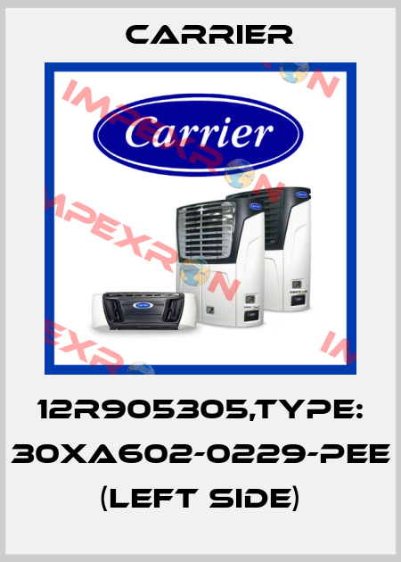 12R905305,TYPE: 30XA602-0229-PEE (left side) Carrier