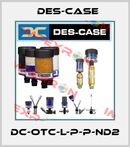 DC-OTC-L-P-P-ND2 Des-Case