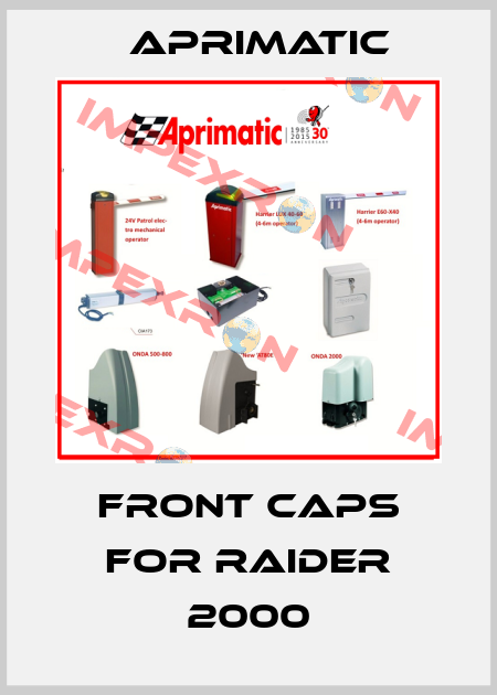 front caps for Raider 2000 Aprimatic