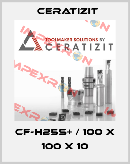 CF-H25S+ / 100 x 100 x 10 Ceratizit