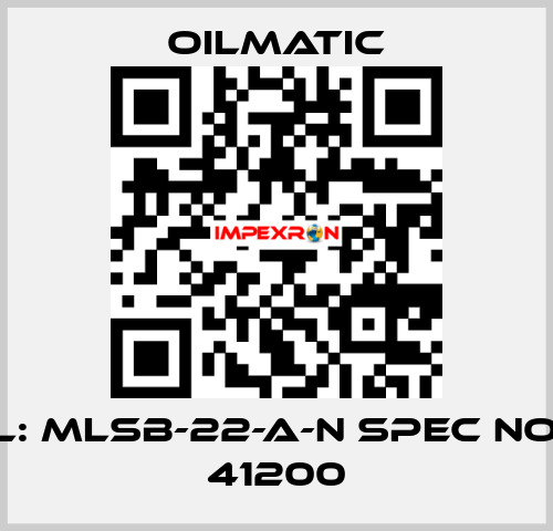 Model: MLSB-22-A-N Spec No: AMA 41200 OILMATIC
