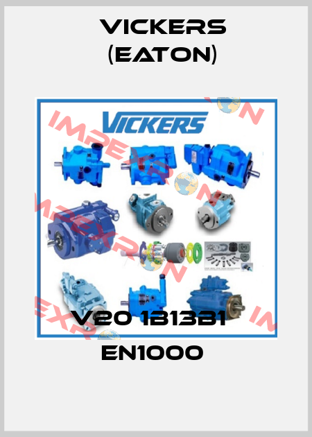 V20 1B13B1   EN1000  Vickers (Eaton)