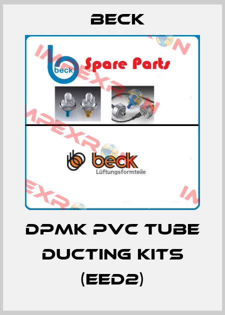 DPMK PVC TUBE DUCTING KITS (EED2) Beck