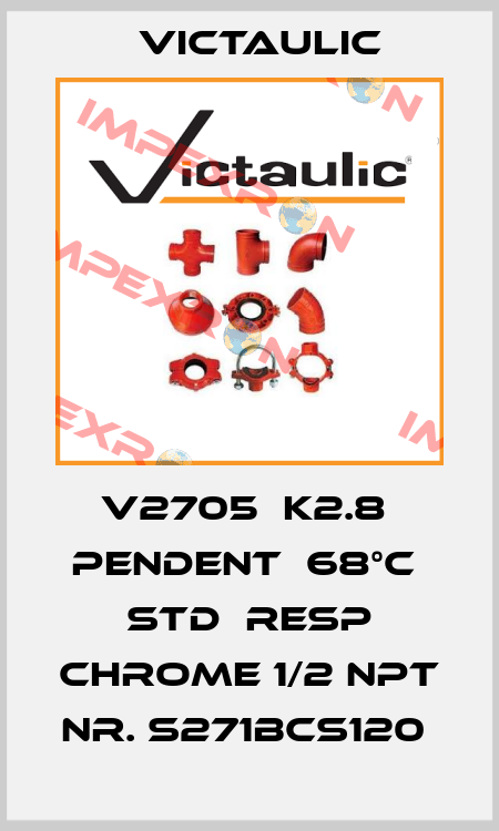 V2705  K2.8  PENDENT  68°C  STD  RESP CHROME 1/2 NPT NR. S271BCS120  Victaulic