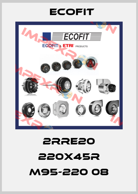2RRE20 220x45R M95-220 08 Ecofit