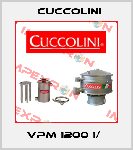 VPM 1200 1/Х Cuccolini
