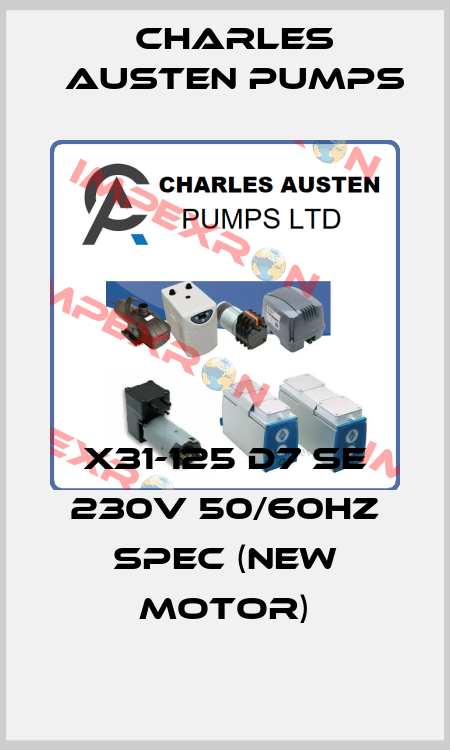 X31-125 D7 SE 230V 50/60Hz SPEC (New Motor) Charles Austen Pumps