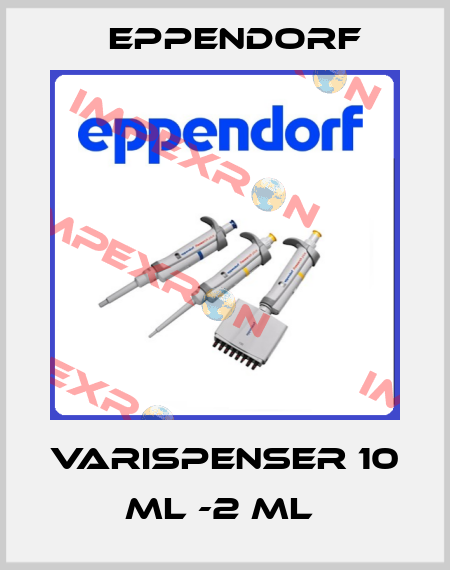 VARISPENSER 10 ML -2 ML  Eppendorf