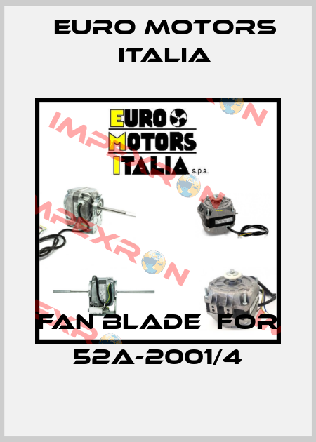 fan blade  FOR 52A-2001/4 Euro Motors Italia