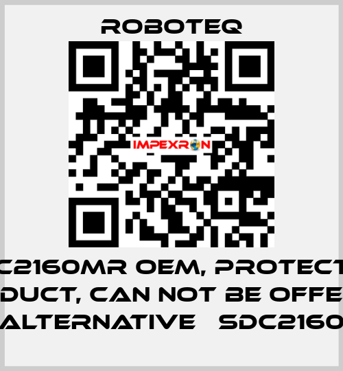 SDC2160MR OEM, protected product, can not be offered, alternative 	SDC2160 Roboteq